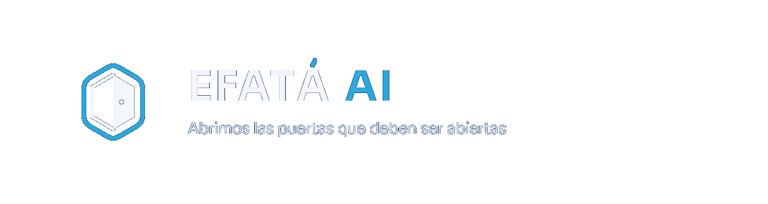 Efatá AI — Abrimos las puertas que deben ser abiertas